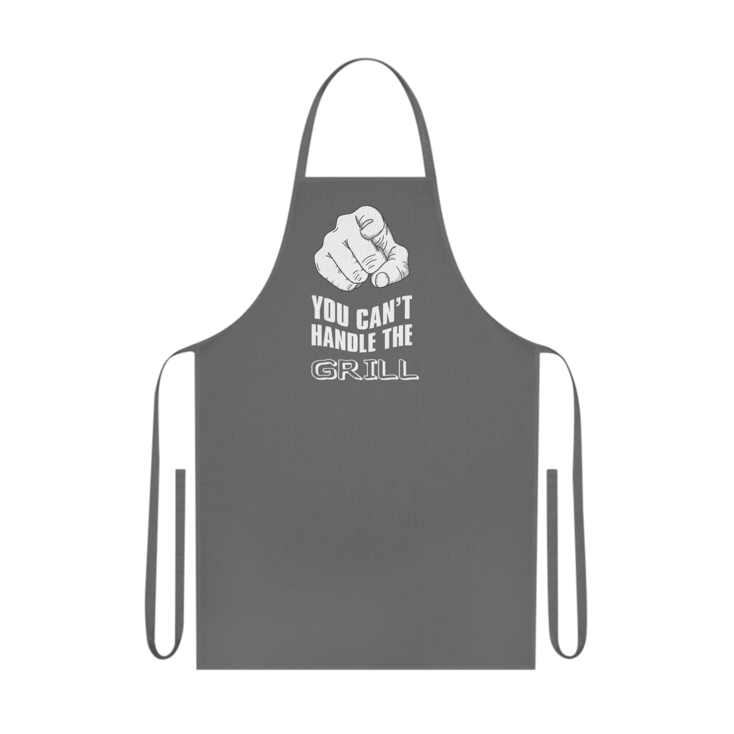 You Can't Handle The Grill Cotton Apron