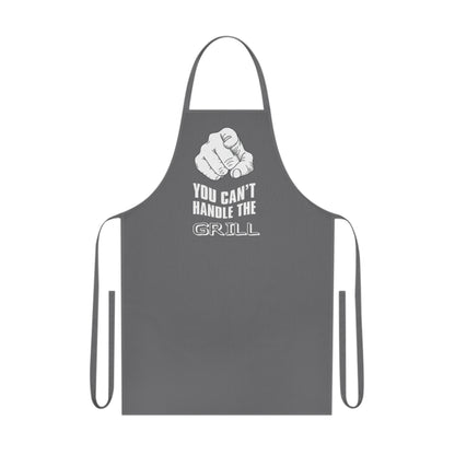 You Can't Handle The Grill Cotton Apron