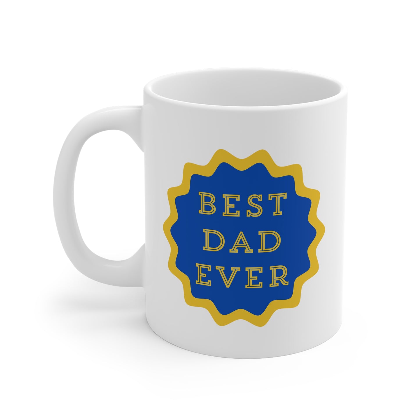 Best dad ever 11oz White Mug