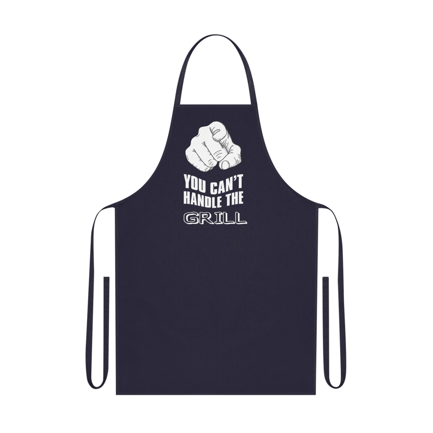 You Can't Handle The Grill Cotton Apron