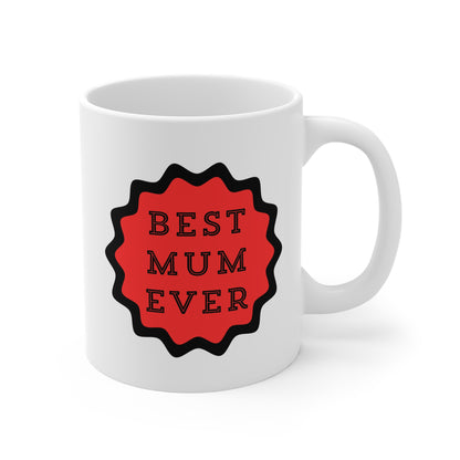 Best mum ever 11oz White Mug