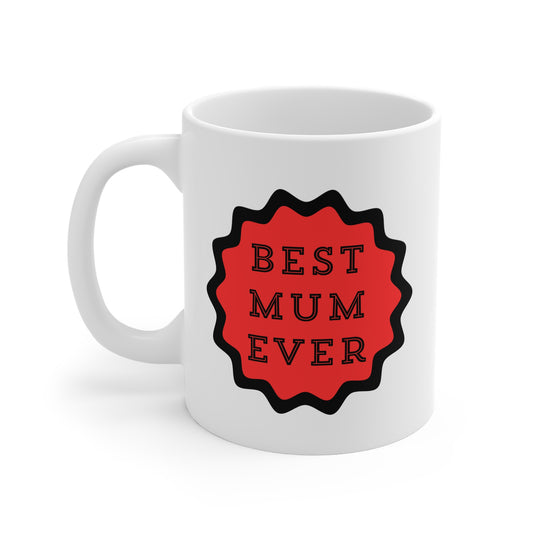 Best mum ever 11oz White Mug